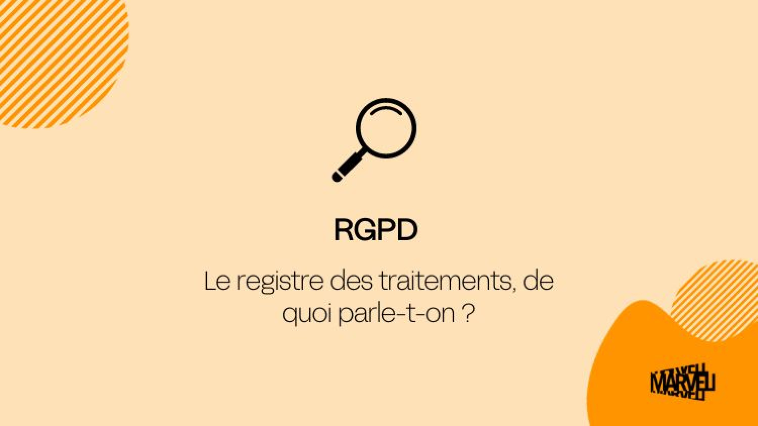 RGPD : Le registre de traitements, de quoi parle-t-on ?